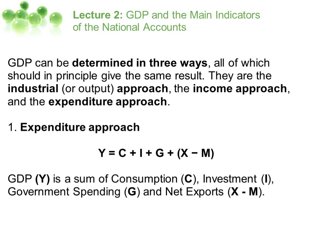 Lecture 2: GDP and the Main Indicators of the National Accounts GDP can be